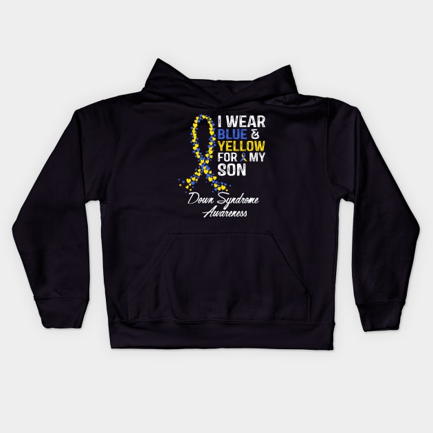 Down Syndrome Awareness I Wear Blue and Yellow For My Son Kids Hoodie by RW